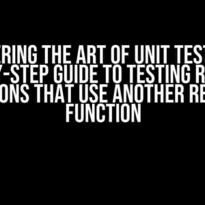 Mastering the Art of Unit Testing: A Step-by-Step Guide to Testing Receiver Functions that Use Another Receiver Function